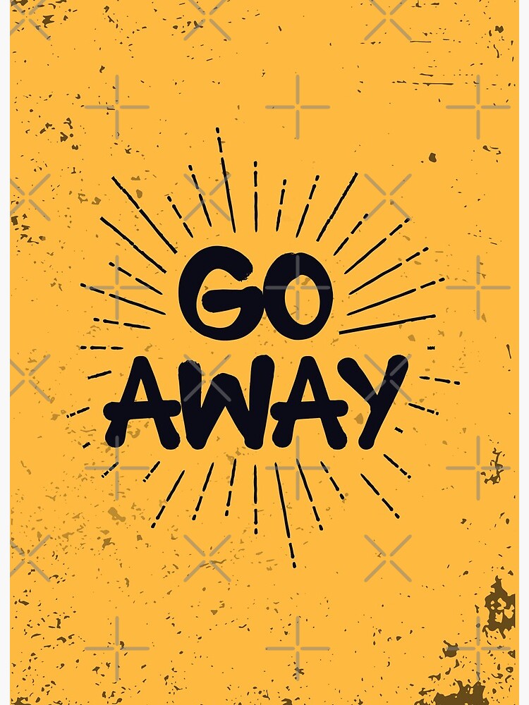 Grunge 'Go Away' sign | Art Print