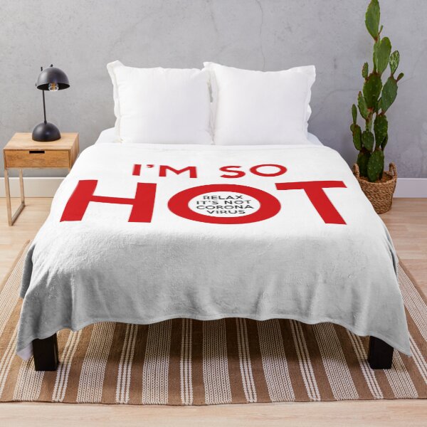 Item preview, I'm So Hot. Funny Quote. Coronavirus designed and sold by Sloth Astronaut.