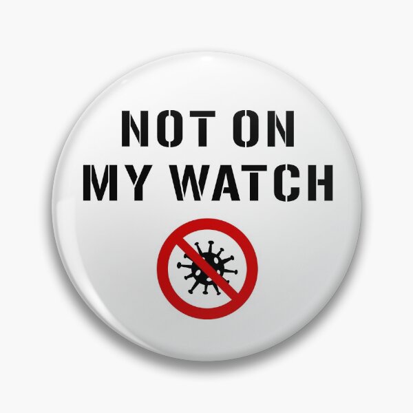 Item preview, Not On My Watch Warning Sign. Coronavirus designed and sold by Sloth Astronaut.