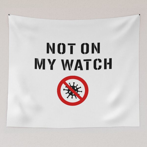 Item preview, Not On My Watch Warning Sign. Coronavirus designed and sold by Sloth Astronaut.