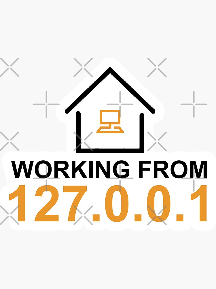 Thumbnail 3 of 3, Sticker, working from 127.0.0.1 designed and sold by yourgeekside.