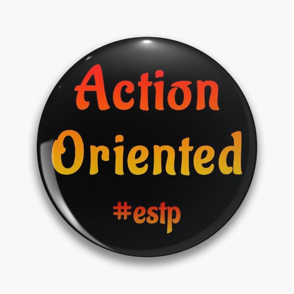 Item preview, ESTP Action Oriented designed and sold by ojdart.