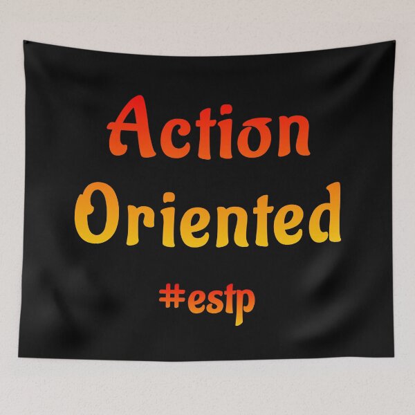 Item preview, ESTP Action Oriented designed and sold by ojdart.