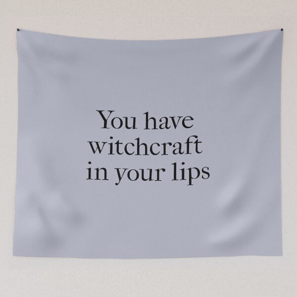 Item preview, "You have witchcraft in your lips" ― William Shakespeare, Henry V designed and sold by Cravagnati.