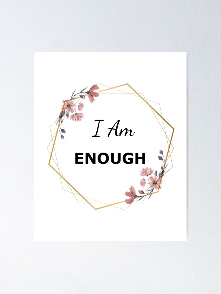"I Am Enough Positive Affirmation" Poster for Sale by Bluepress | Redbubble