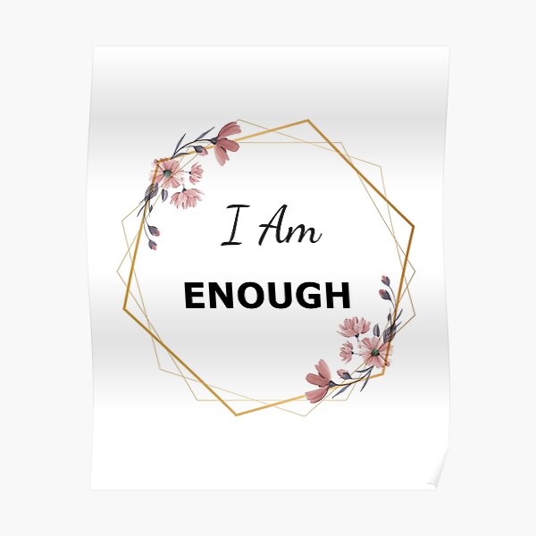 "I Am Enough Positive Affirmation" Poster for Sale by Bluepress | Redbubble