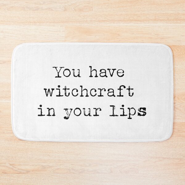 Item preview, "You have witchcraft in your lips" ― William Shakespeare, Henry V designed and sold by Cravagnati.
