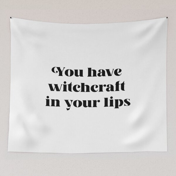 Item preview, "You have witchcraft in your lips" ― William Shakespeare, Henry V designed and sold by Cravagnati.