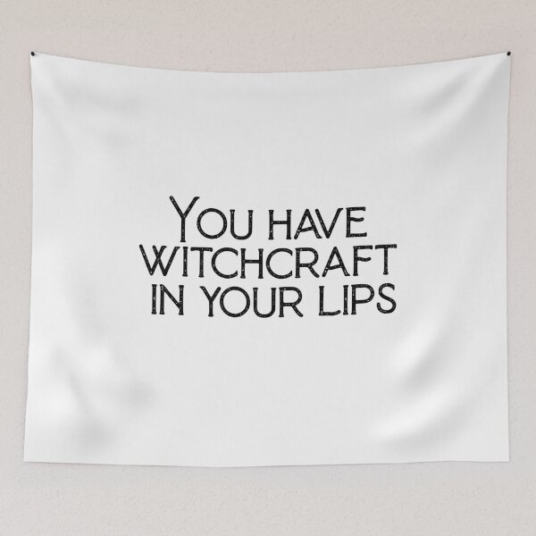 Item preview, "You have witchcraft in your lips" ― William Shakespeare, Henry V designed and sold by Cravagnati.