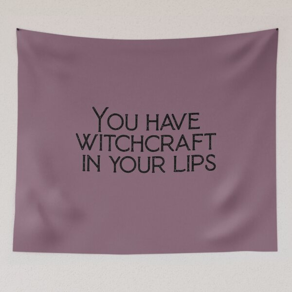 Item preview, "You have witchcraft in your lips" ― William Shakespeare, Henry V designed and sold by Cravagnati.