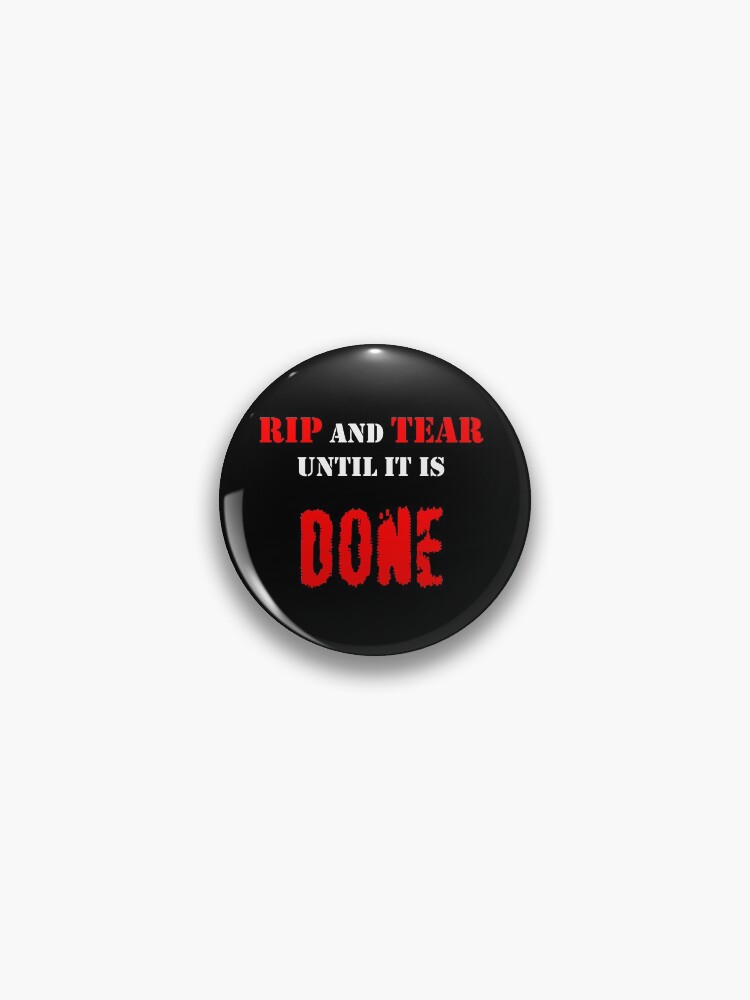 rip and tear until it is done rip and tear until it is done