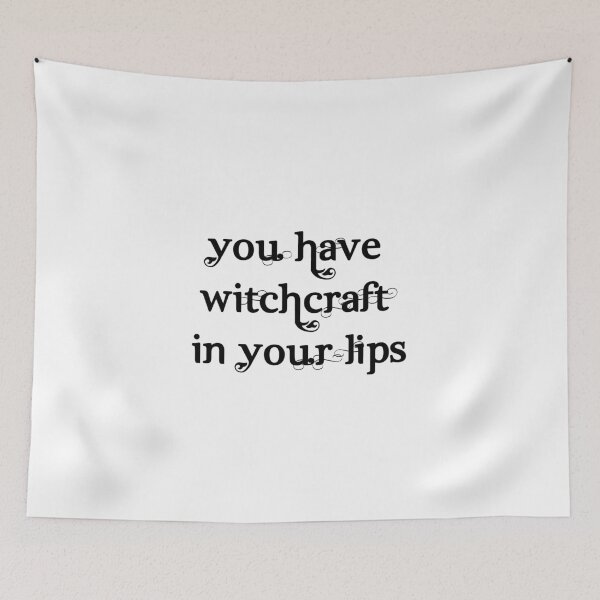 Item preview, "You have witchcraft in your lips" ― William Shakespeare, Henry V designed and sold by Cravagnati.