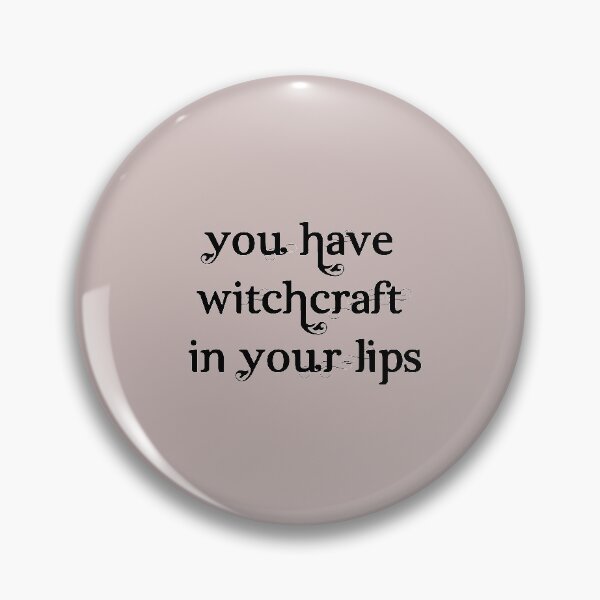 Item preview, "You have witchcraft in your lips" ― William Shakespeare, Henry V designed and sold by Cravagnati.