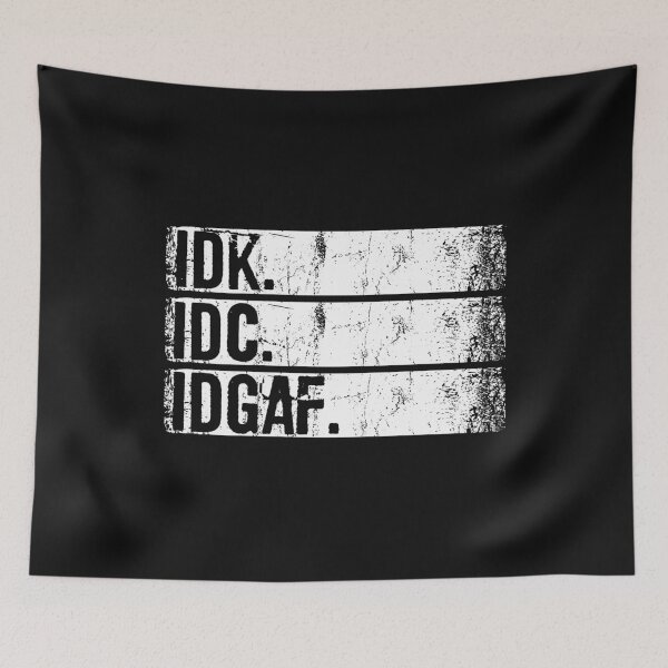 Item preview, IDK IDC IDGAF I Don't Care Funny Sarcastic Rude Humour Quote designed and sold by alenaz.