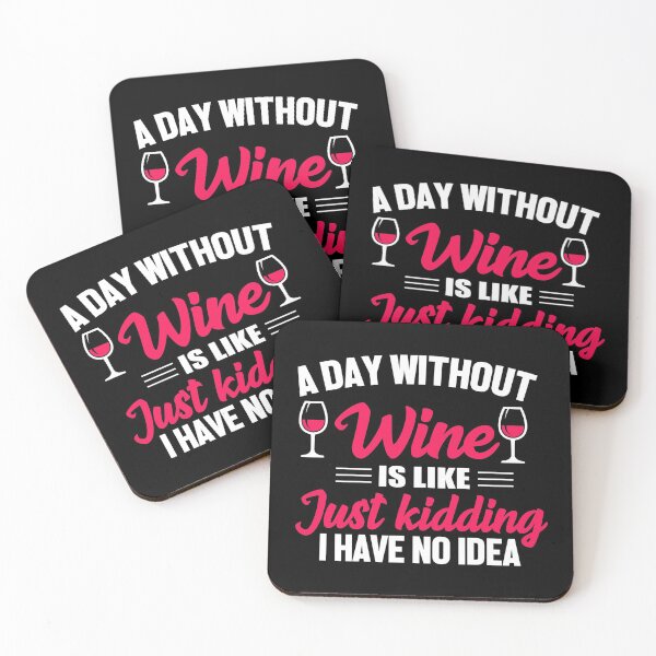 Item preview, A day without wine is like...Just kidding, I have no idea designed and sold by rahoutline.