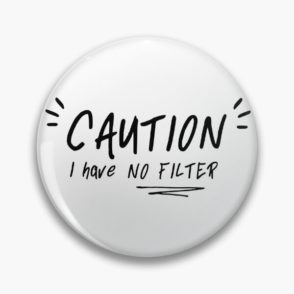 Item preview, Caution I Have No Filter designed and sold by ZoollGraphics.