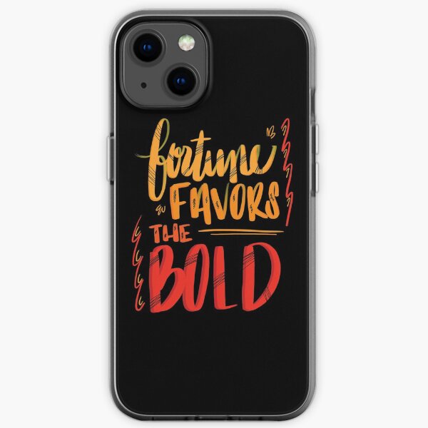 Fortune Favors the Bold iPhone Soft Case
