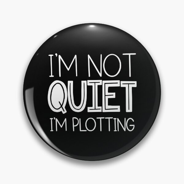 Item preview, I'm Not Quiet. I'm Plotting. designed and sold by ZoollGraphics.