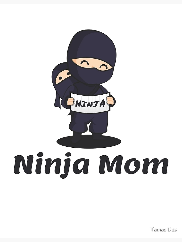 Ninja Mom Funny Poster for Sale by Tamas Das