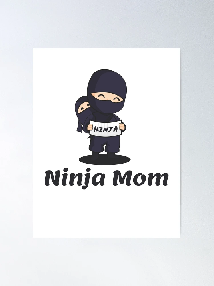 NINJA MAMA Poster for Sale by 324croco