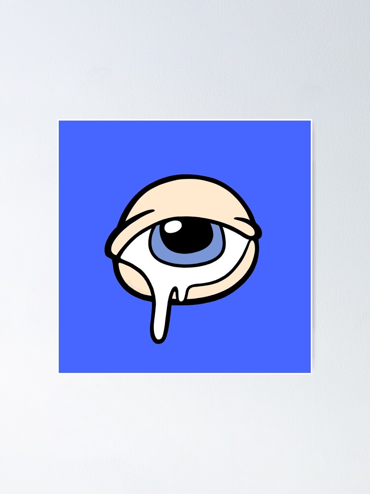 The Crying Eye Poster By Baconpancakes21 Redbubble
