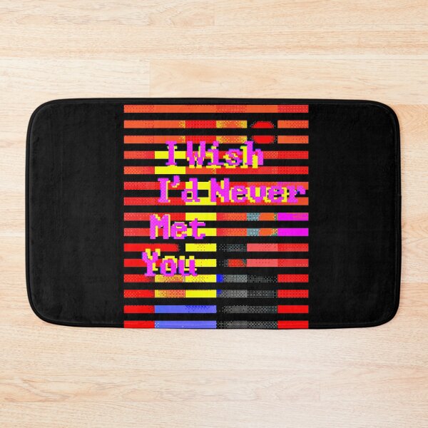 Item preview, I Wish I'd Never Met You designed and sold by MoMoJaJa.