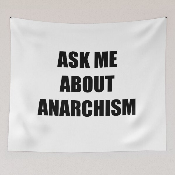 Item preview, Ask me About Anarchism designed and sold by getguillotined.