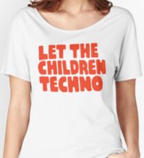 Let The Children Techno Women's Relaxed Fit T-Shirt