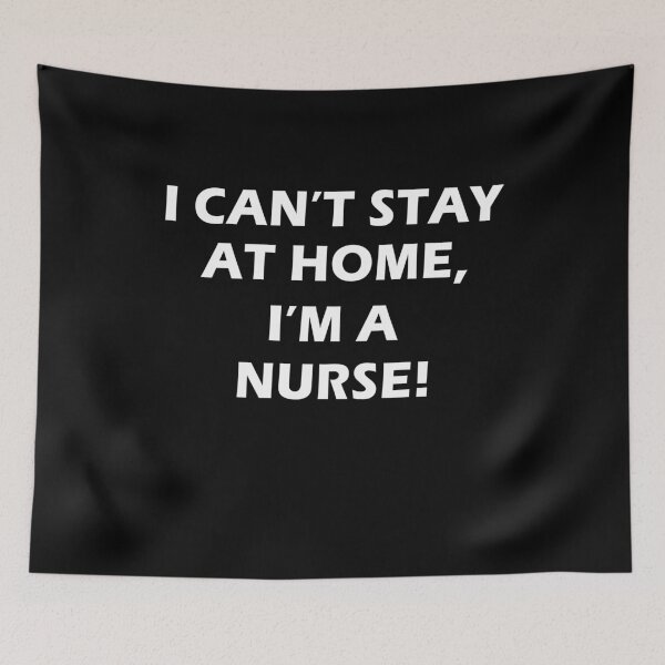 Item preview, I can't stay at home I'm a Nurse! - Coronavirus designed and sold by Mfk Clothes.