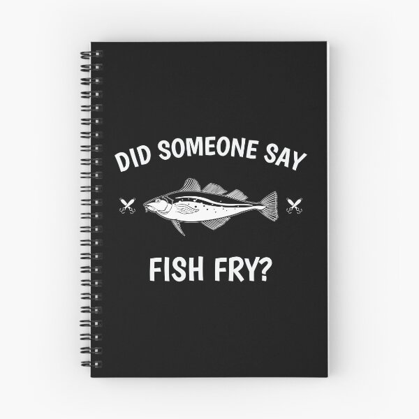 Item preview, Funny Did Someone Say Fish Fry design designed and sold by jakehughes2015.