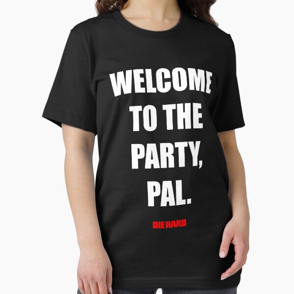 Item preview, Welcome to the party, Pal. designed and sold by philbo84.