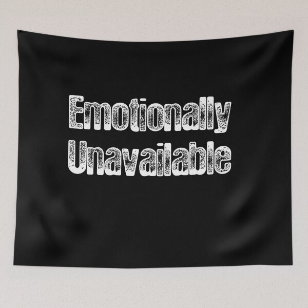 Item preview, Emotionally Unavailable designed and sold by mwjupiter9999.