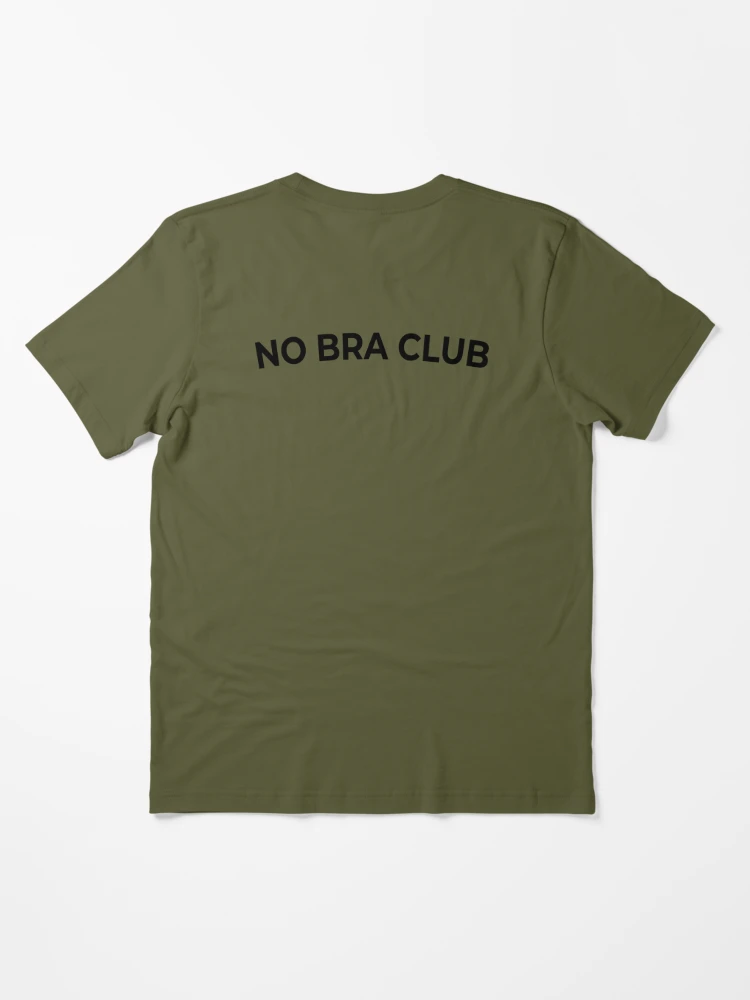 No Bra Club - No Bra Is The Best Bra Funny Boob Essential T-Shirt for Sale  by brunohurt