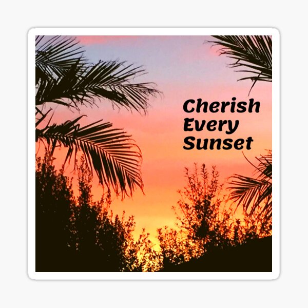 Cherish Every Sunset Sticker