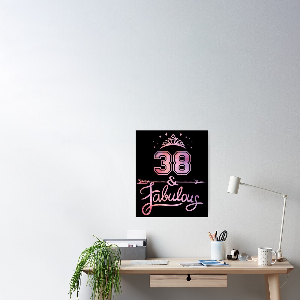 "Women 38 Years Old And Fabulous Happy 38th Birthday product" Poster by