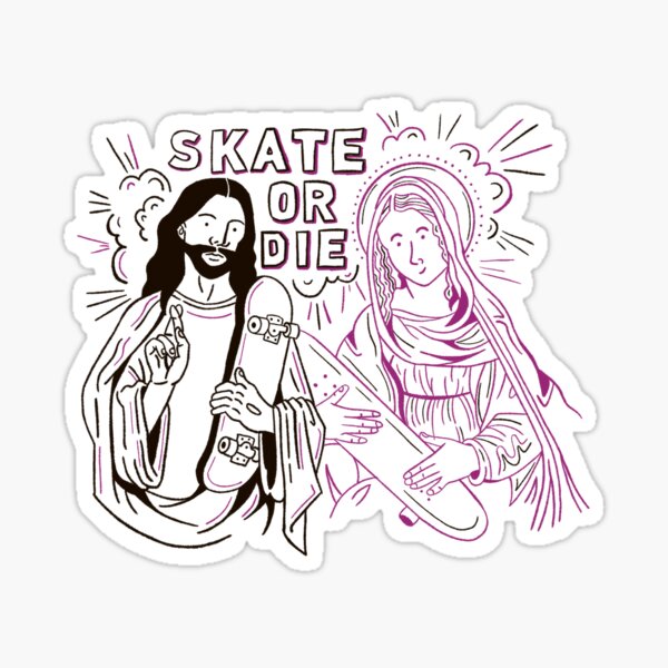 Skate or Die Sticker