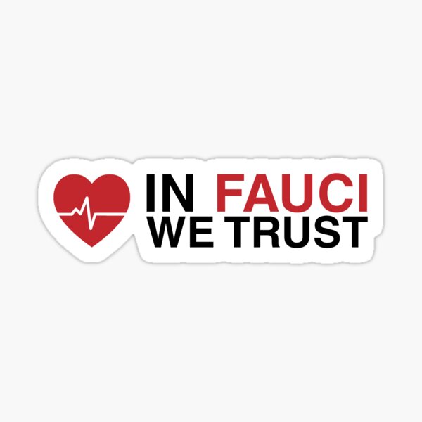 In Fauci We Trust Sticker