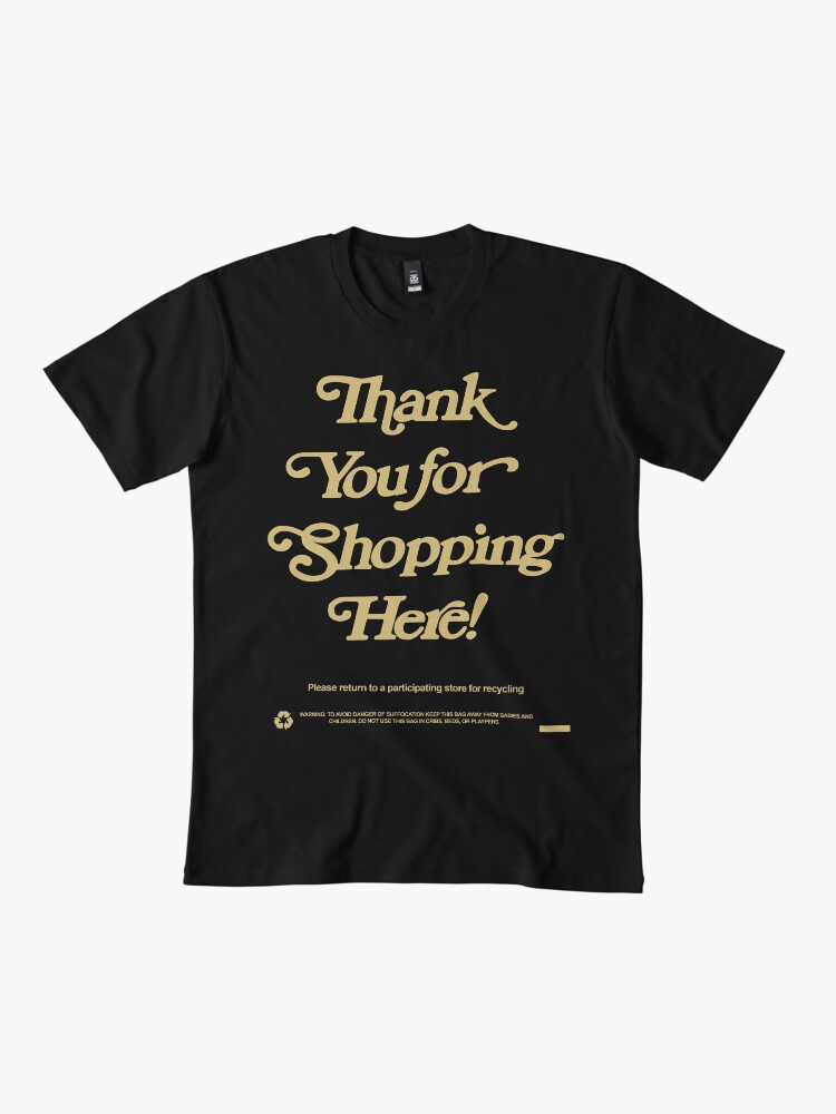 Thank You For Shopping Here! Gold Iconic Font Thank You Bag (Bodega  Style) Reproduction Tote Premium T-Shirt