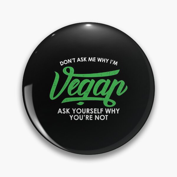 Item preview, Don't Ask Me Why I'm Vegan designed and sold by tonstan.