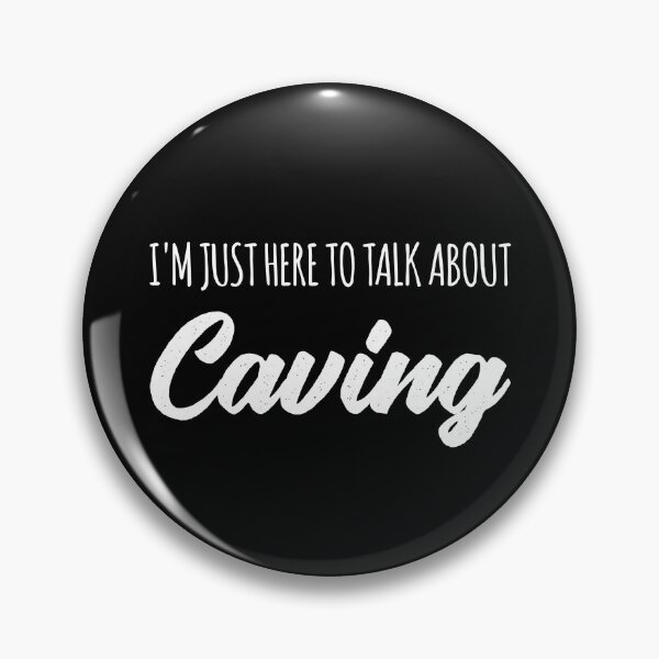 Item preview, Funny Just Here To Talk About Caving Spelunking designed and sold by Creekman Designs.