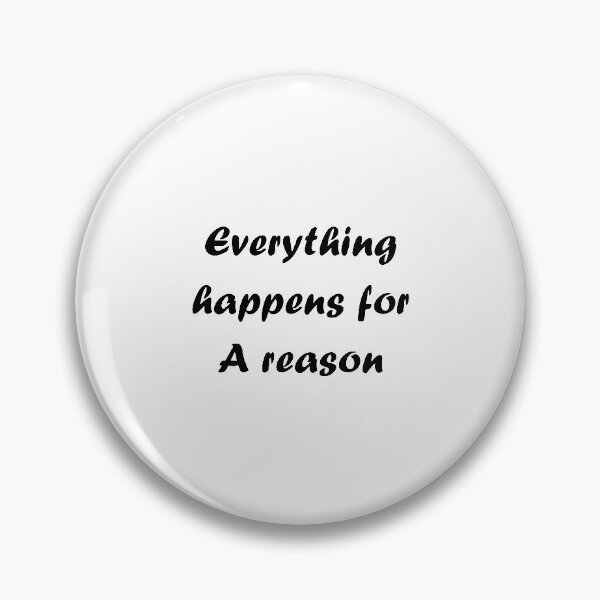 Item preview, Everything Happens For A Reason - Quote designed and sold by El-Farouk.