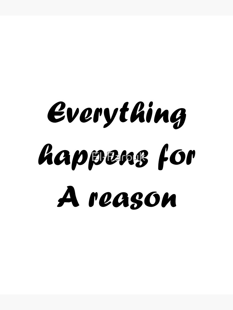 Everything Happens For A Reason Quote Greeting Card By El Farouk Redbubble