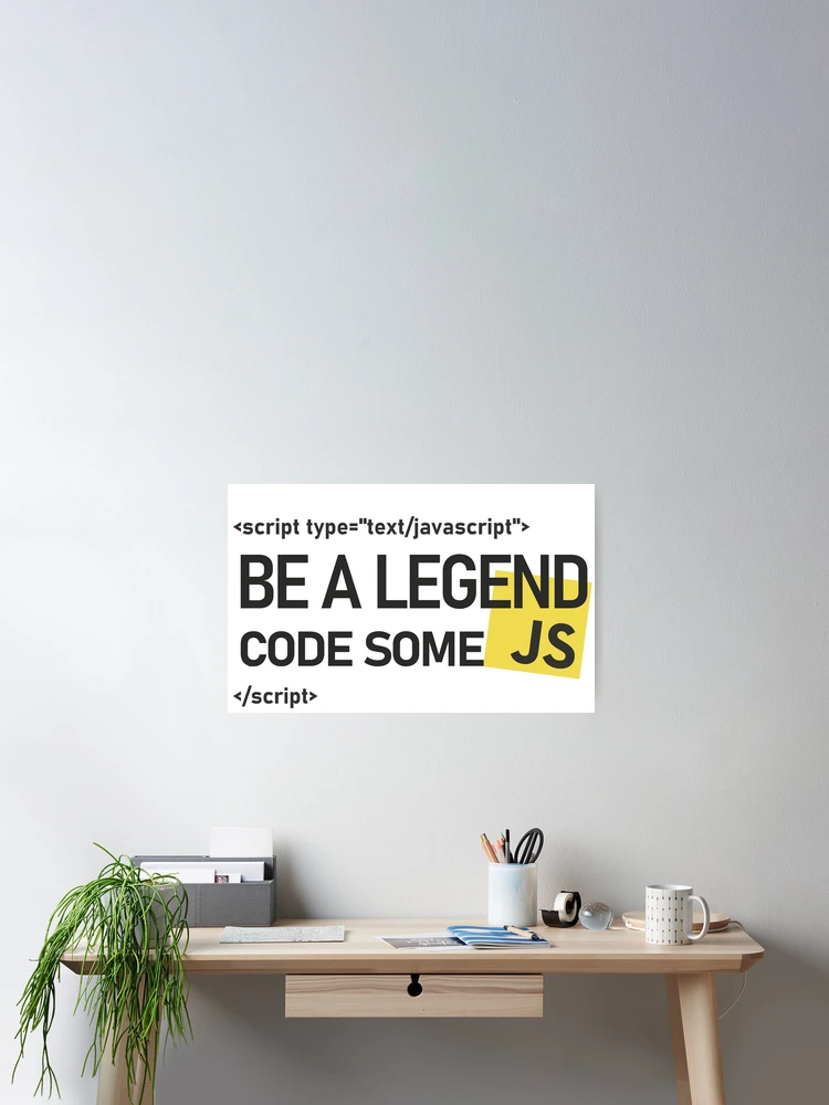 Thumbnail 2 of 3, Poster, JavaScript Programmer be a legend Design designed and sold by DigitalPulsion.