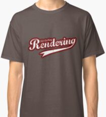 Not slacking, Rendering Classic T-Shirt