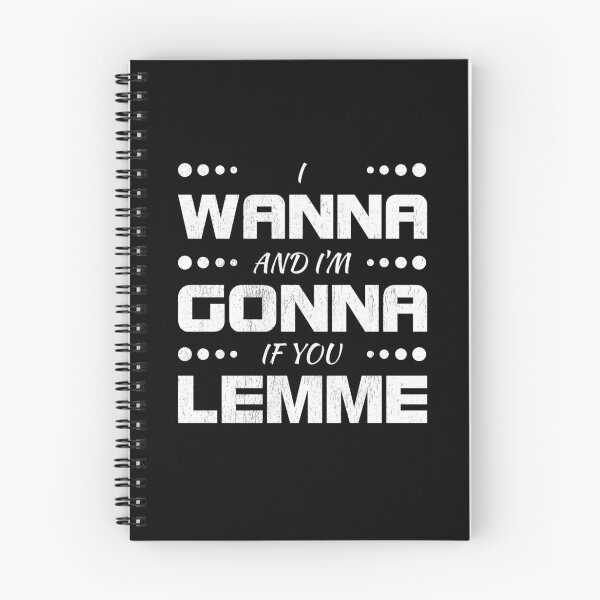 Item preview, I wanna and I'm Gonna if you lemme designed and sold by NerdySherds.