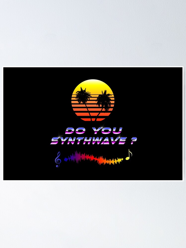 Alternate view of Do You Synthwave (with palm trees) Poster