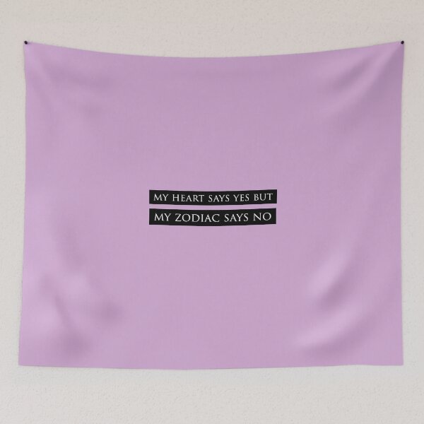 Item preview, MY HEART SAYS YES BUT MY ZODIAC SAYS NO designed and sold by VinyLab.