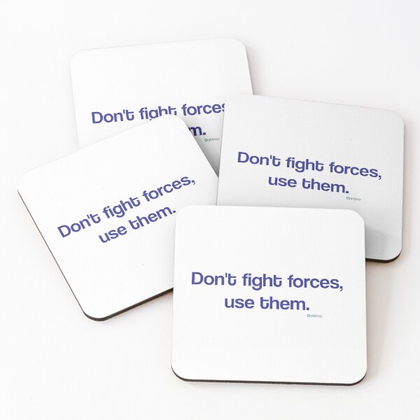 Item preview, Don't fight forces...Buckminster Fuller. Positive attitude, Wisdom Quotes. Own it. Wear it. Bohimo designed and sold by Bohimo.