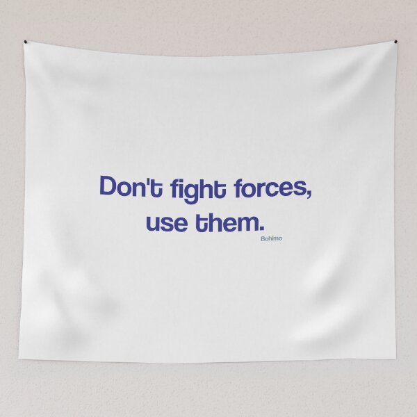 Item preview, Don't fight forces...Buckminster Fuller. Positive attitude, Wisdom Quotes. Own it. Wear it. Bohimo designed and sold by Bohimo.