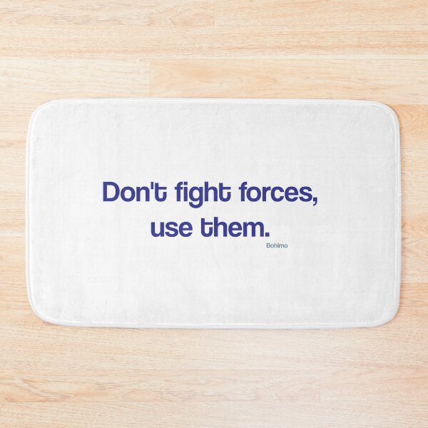 Item preview, Don't fight forces...Buckminster Fuller. Positive attitude, Wisdom Quotes. Own it. Wear it. Bohimo designed and sold by Bohimo.